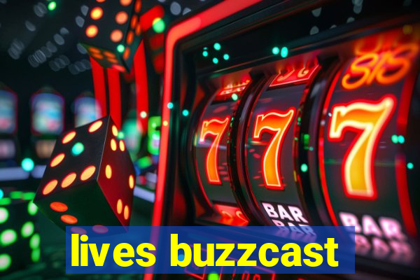 lives buzzcast